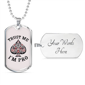 Trust Me I'm Pro Gambler Necklace Stainless Steel or‎ 18k Gold Dog Tag 24" Chain